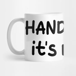 hands off it's mine Mug